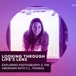 Creative Junk, Episode #12: Looking Through Life’s Lens: Exploring Photography And The Unknown With C. L. Thomas