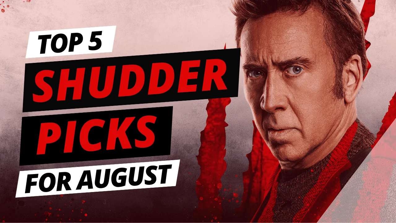 August Screams: Top 5 Must-Watch Shudder Picks!